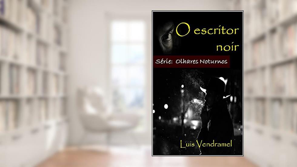 O escritor noir, do autor Luis Vendramel