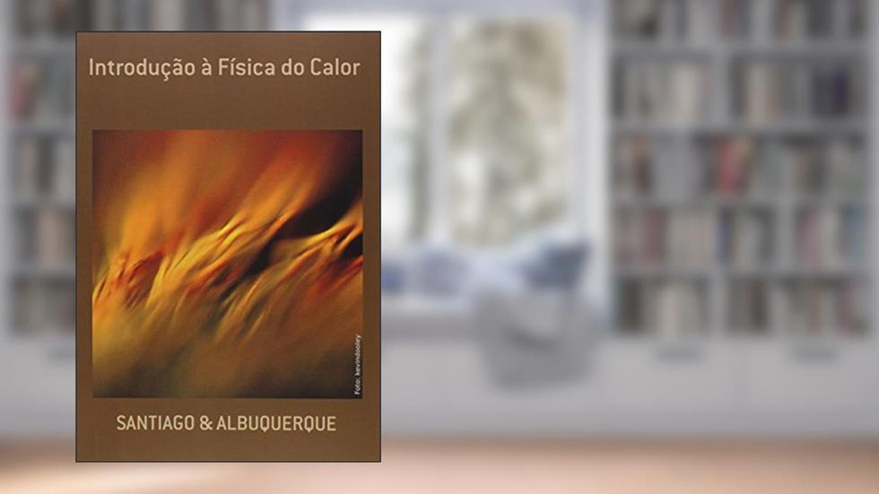 Introdução à Física do Calor, do autor Santiago Albuquerque