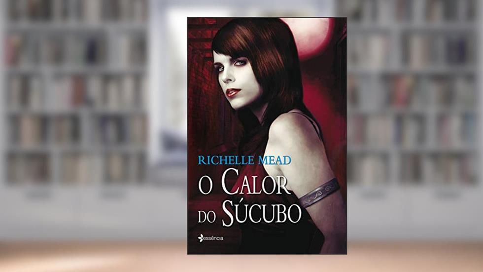 O calor do Súcubo, do autor Richelle Mead