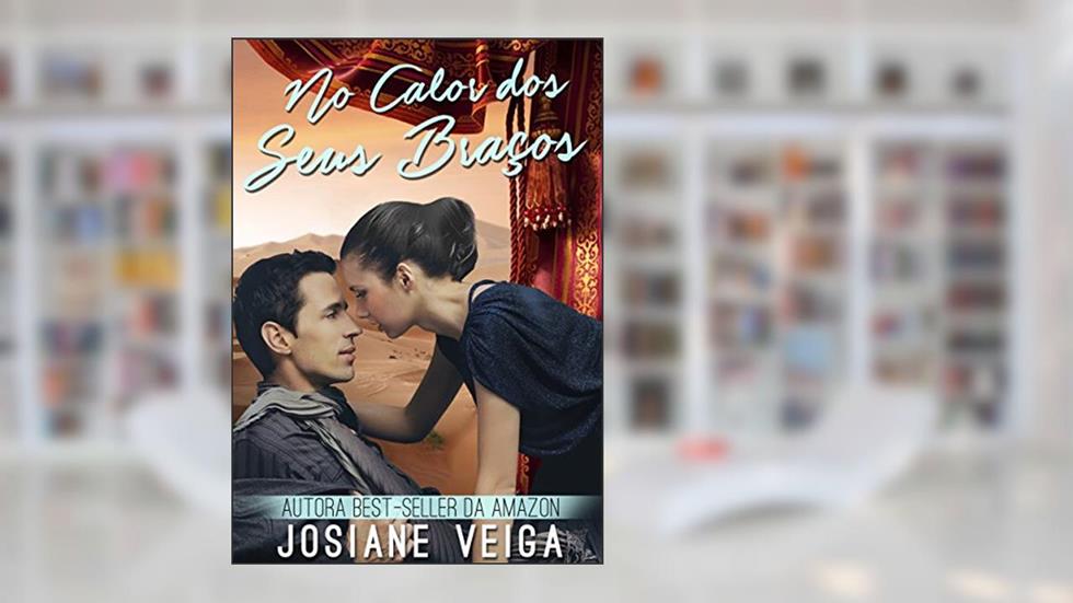 No Calor dos Seus Braços, do autor Josiane Veiga