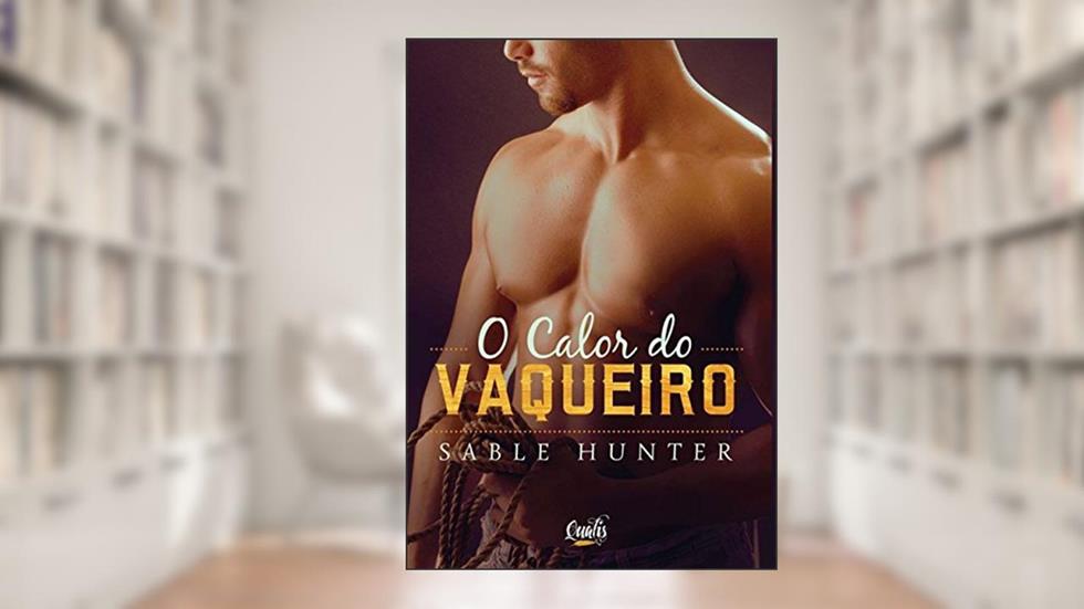 O calor do vaqueiro, do autor Sable Hunter