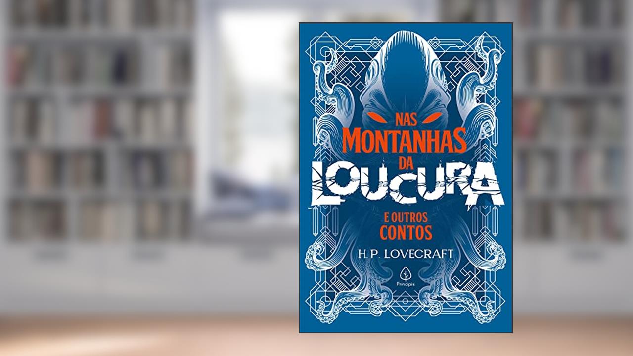 Nas montanhas da loucura e outros contos, do autor H. P. Lovecraft
