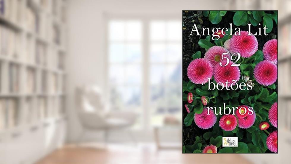 52 botões rubros (Poemas de Angela Lit), do autor Angela Lit