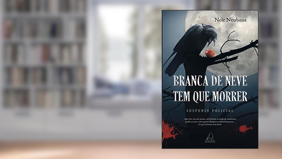 Branca de Neve Tem Que Morrer, do autor Nele Neuhaus
