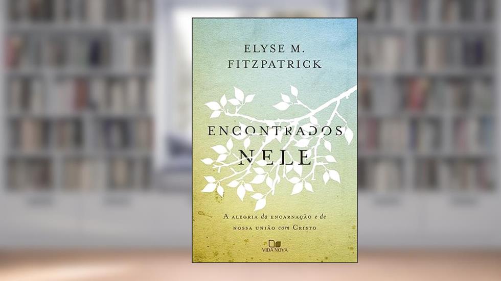 Encontrados Nele, do autor Elyse Fitzpatrick