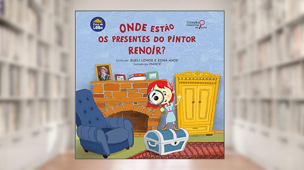 Onde estão os presentes do pintor Renoir?, do autor Sueli Lemos; Edna Ande