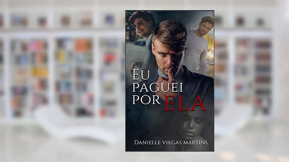EU PAGUEI POR ELA, do autor DANIELLE VIEGAS MARTINS