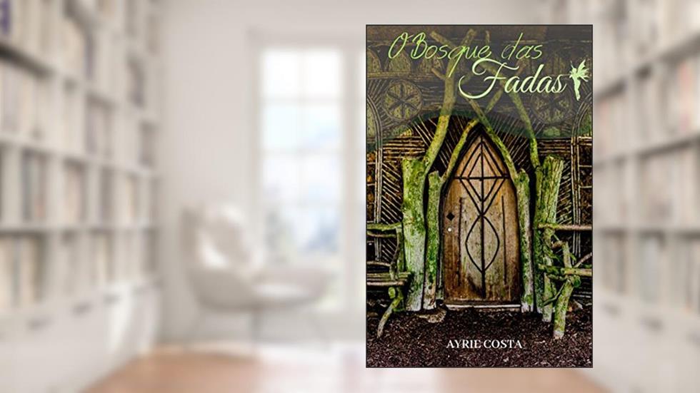 O Bosque das Fadas, do autor Ayrie Costa