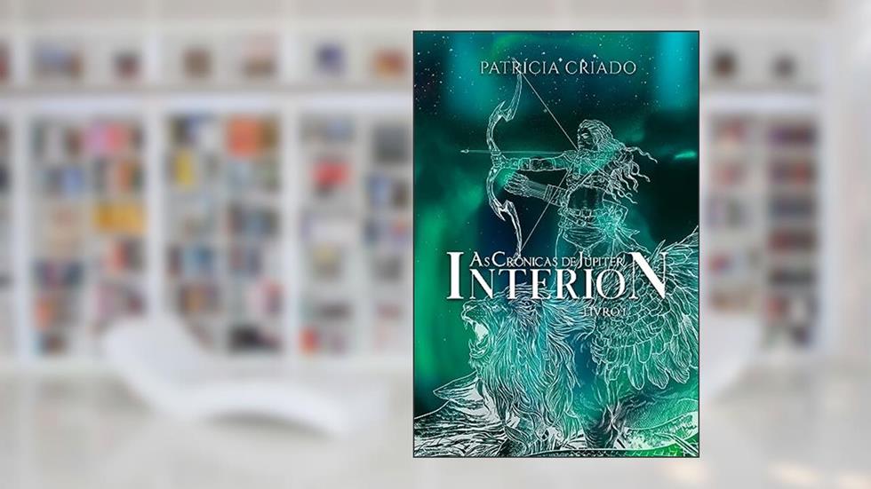 Interion: As Crônicas de Júpiter, do autor Patrícia Criado