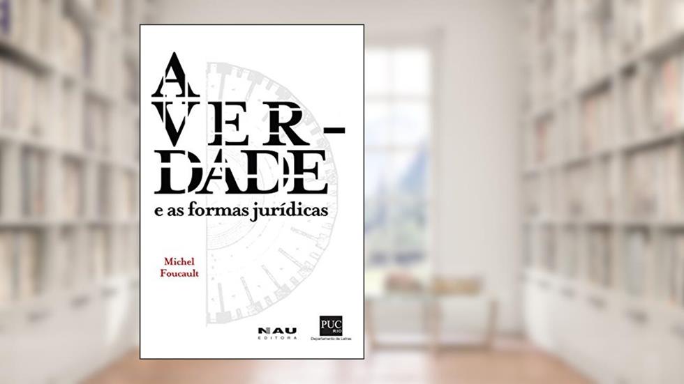 A verdade e as formas jurídicas, do autor Michel Foucault
