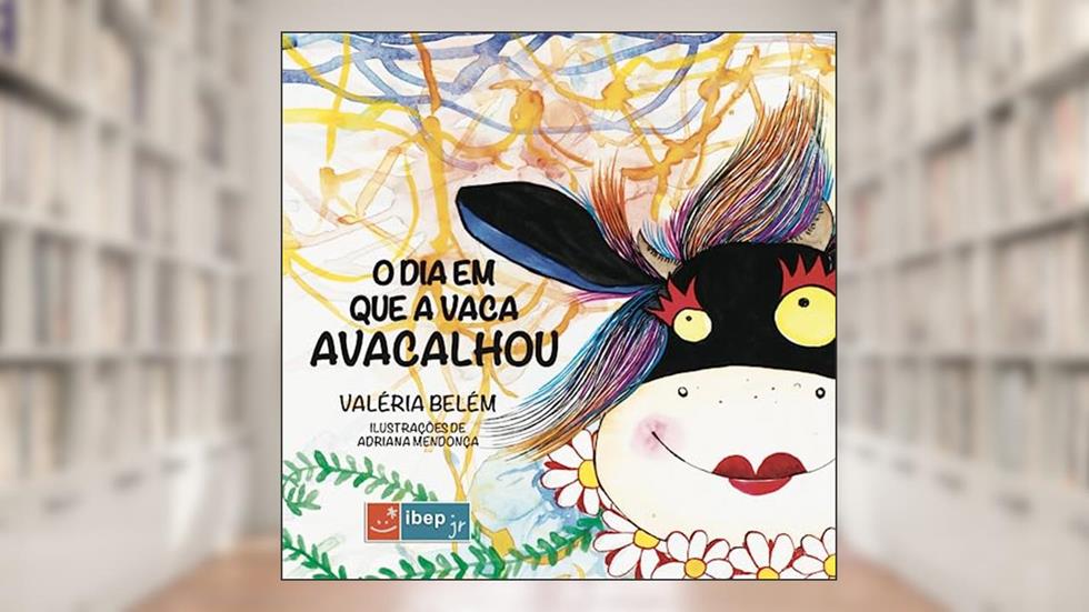 O dia em que a vaca avacalhou, do autor Valéria Belém