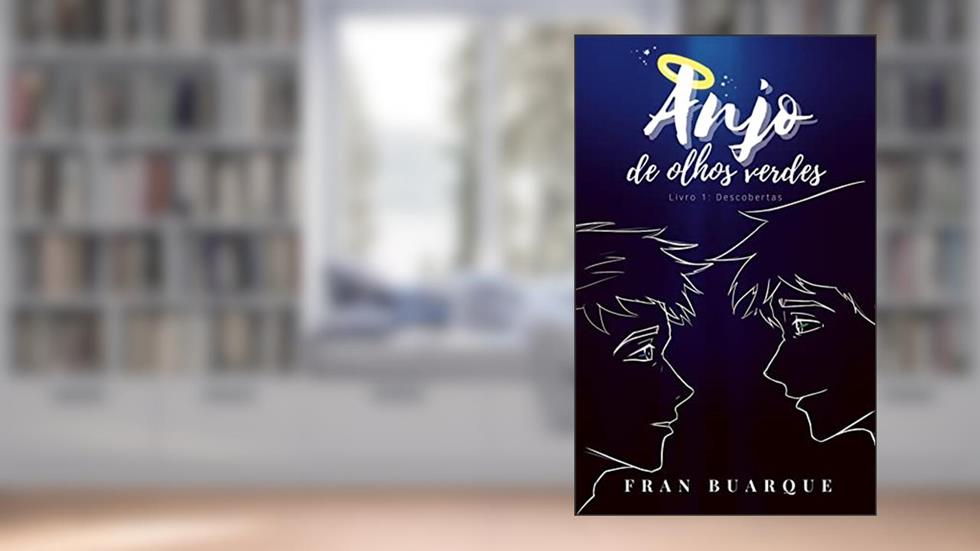 Anjo de olhos verdes: Livro 1 - Descobertas, do autor Fran Buarque