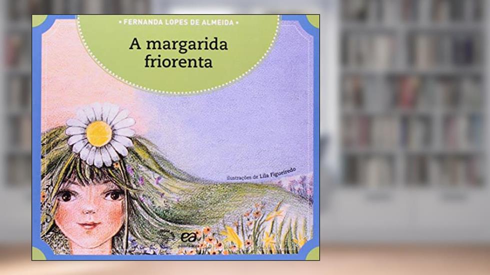 A margarida friorenta, do autor Fernanda Lopes de Almeida