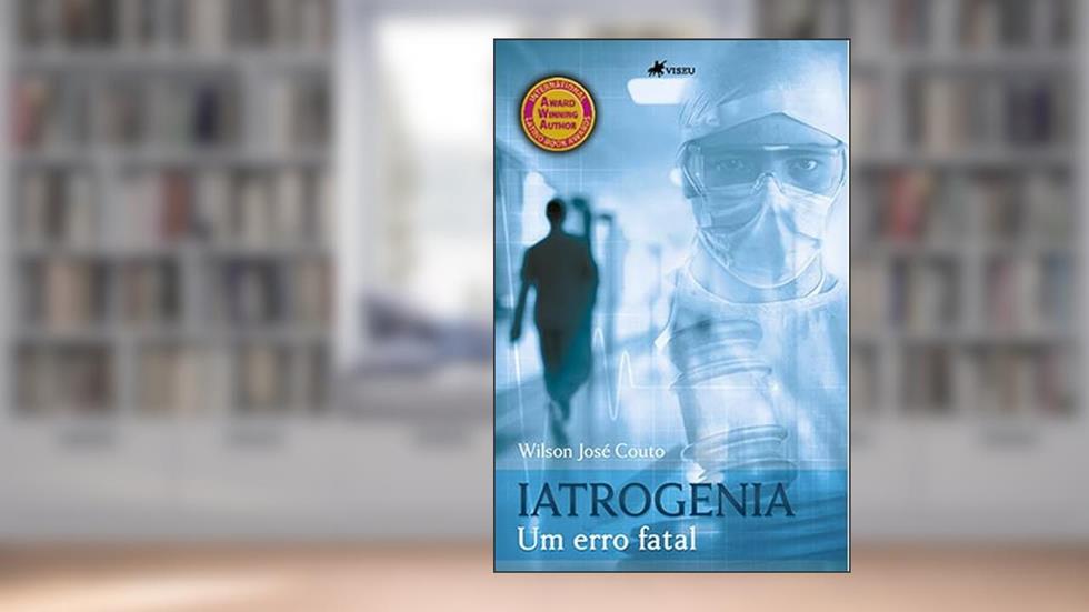 Iatrogenia: um erro fatal, do autor Wilson José Couto