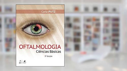 Capa de Oftalmologia: Ciências Básicas, do autor Carla Putz