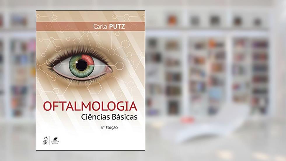 Oftalmologia: Ciências Básicas, do autor Carla Putz