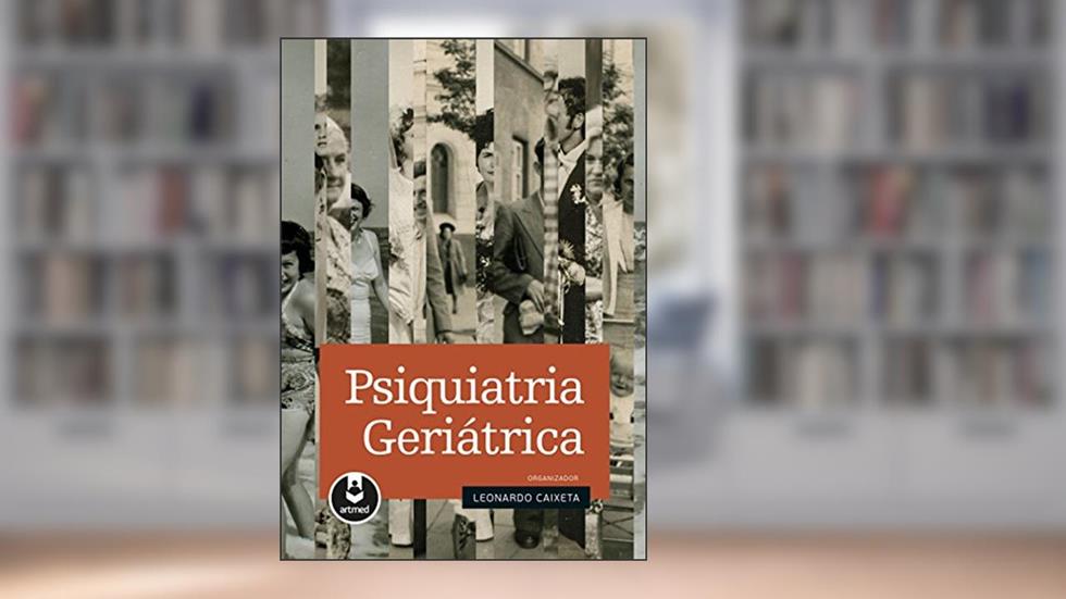 Psiquiatria Geriátrica, do autor Leonardo Caixeta