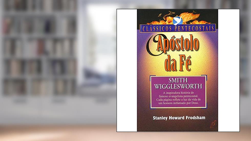 Apostolo da Fe, O, do autor Frodsham- Stanley