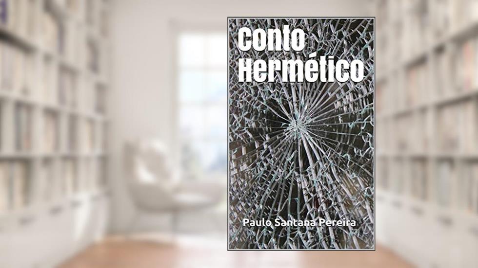 Conto Hermético, do autor Paulo Santana Pereira