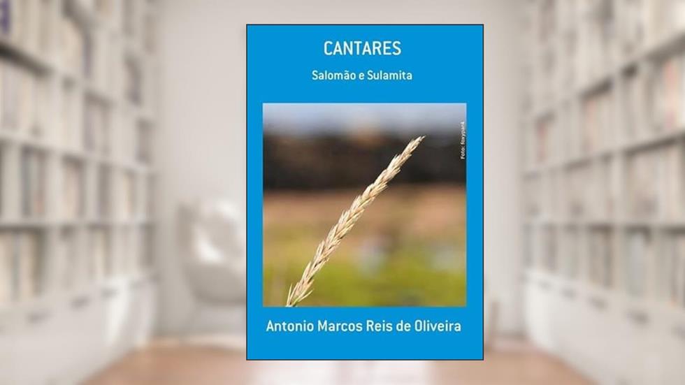 Cantares, do autor Antonio Marcos Reis De Oliveira