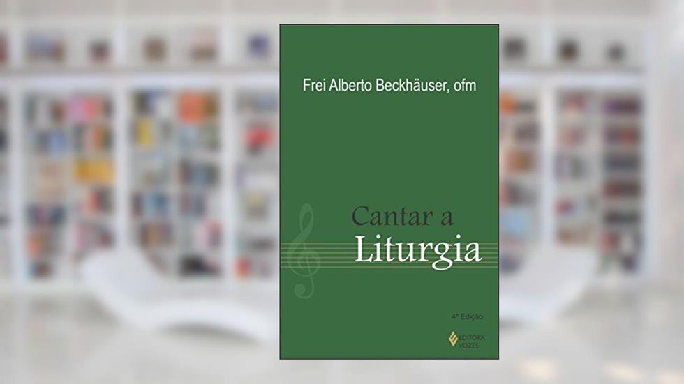 Cantar a liturgia, do autor Frei Alberto Beckhäuser