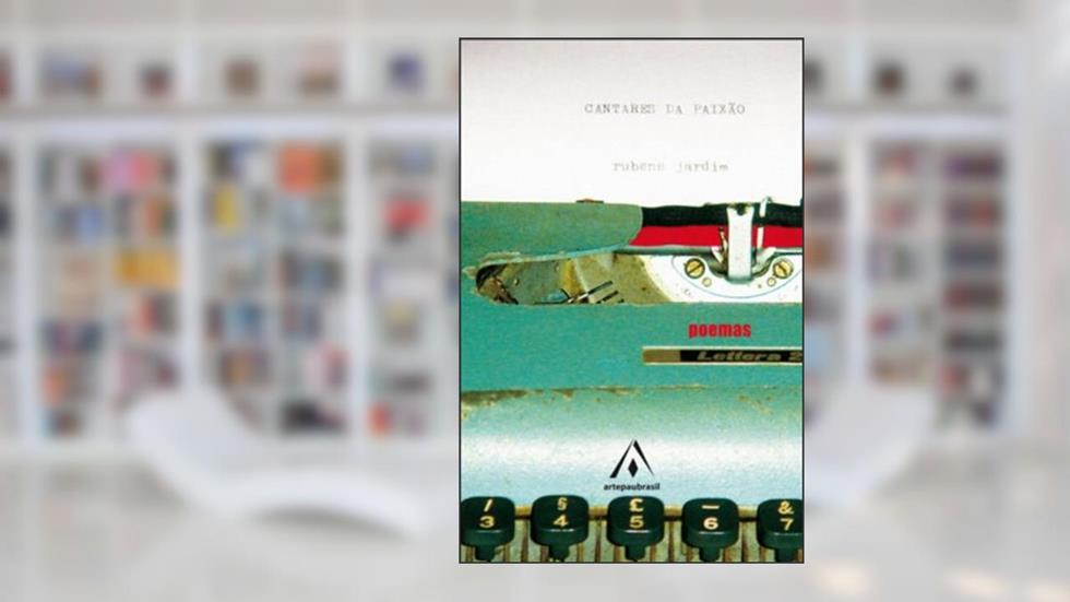 Cantares da Paixão, do autor Rubens Jardim