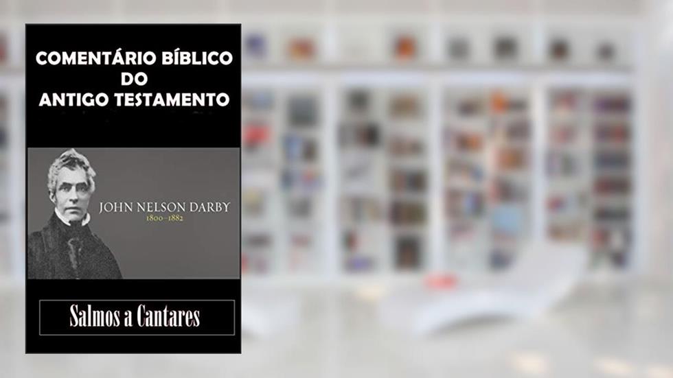 Salmos a Cantares de Salomão, do autor John Nelson Darby