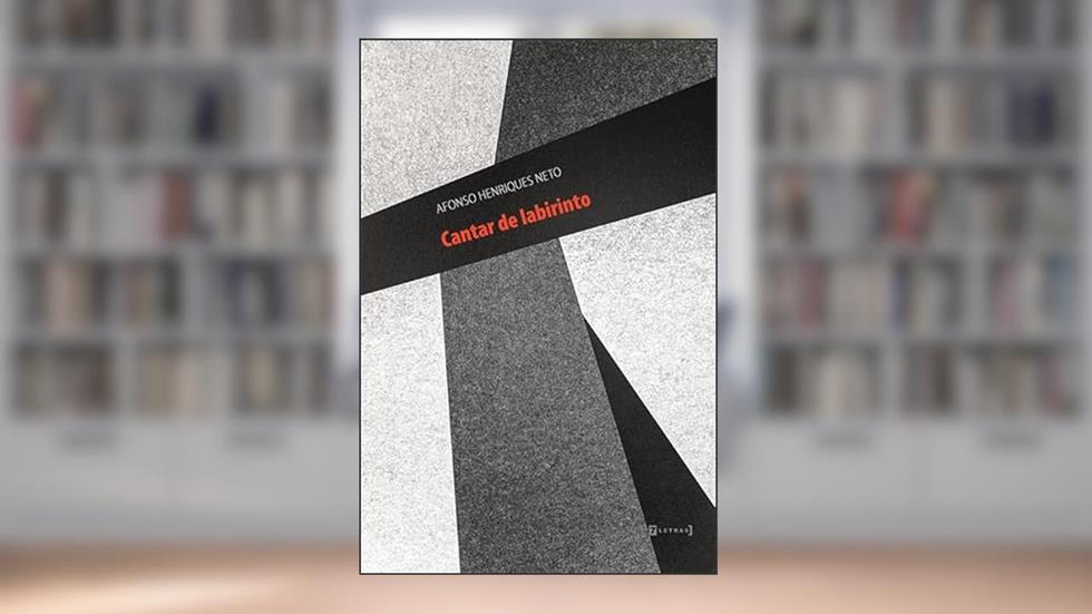 Cantar de Labirinto, do autor Afonso Henriques Neto