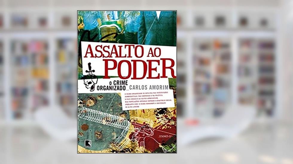 Assalto ao poder, do autor Carlos Amorim