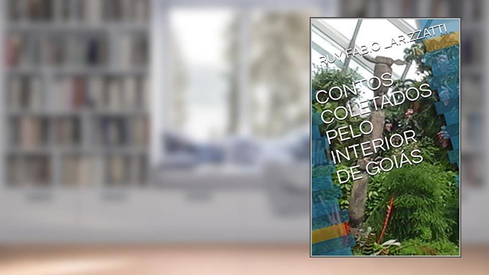 CONTOS COLETADOS PELO INTERIOR DE GOIÁS, do autor RUY FABIO LARIZZATTI