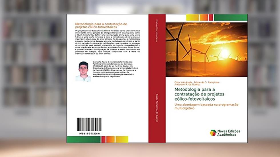Metodologia para a contratação de projetos eólico-fotovoltaicos: Uma abordagem baseada na programação multiobjetivo, do autor Giancarlo Aquila; Edson de O. Pamplona; Anderson R. de Queiroz