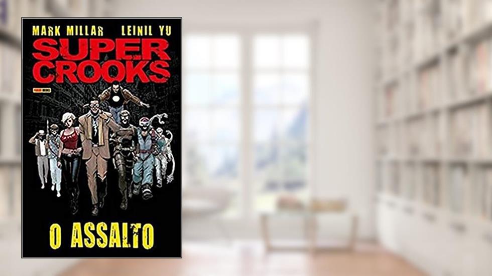 Supercrooks: o Assalto, do autor Mark Millar