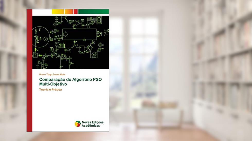 Comparação do Algoritmo PSO Multi-Objetivo: Teoria e Prática, do autor Breno Tiago Souza Mota