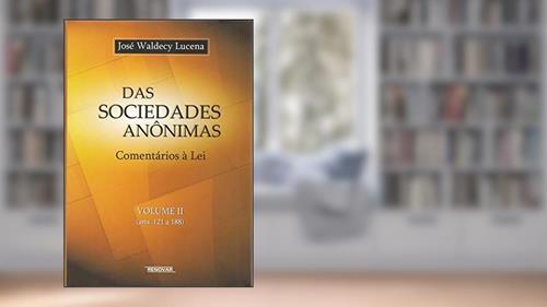Capa de Das Sociedades Anônimas: Comentários à lei (arts. 121 a 188) (Volume 2), do autor José Waldecy Lucena
