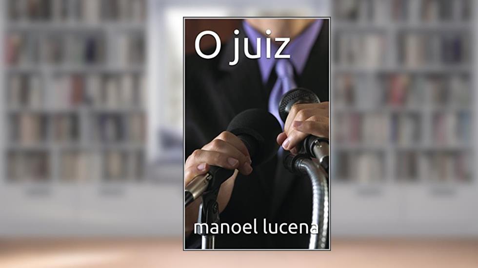 O juiz, do autor manoel lucena