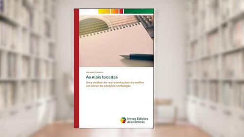 Capa de As mais tocadas: Uma análise de representações da mulher em letras de canções sertanejas, do autor Amanda Contieri