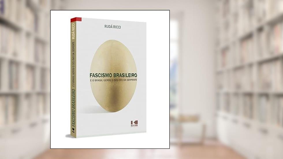Fascismo Brasileiro: e o Brasil Gerou o seu ovo da Serpente, do autor Rudá Ricci