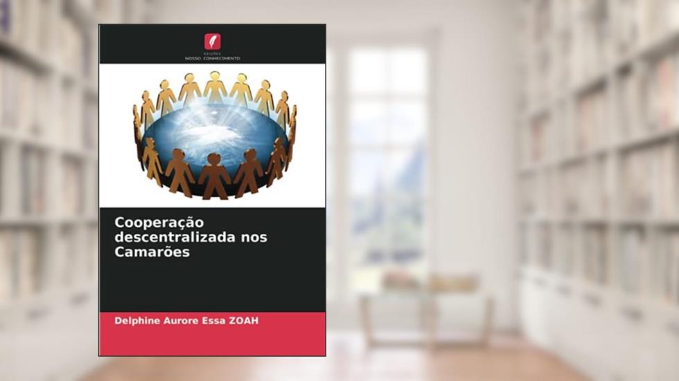 Cooperação descentralizada nos Camarões, do autor Delphine Aurore Essa Zoah