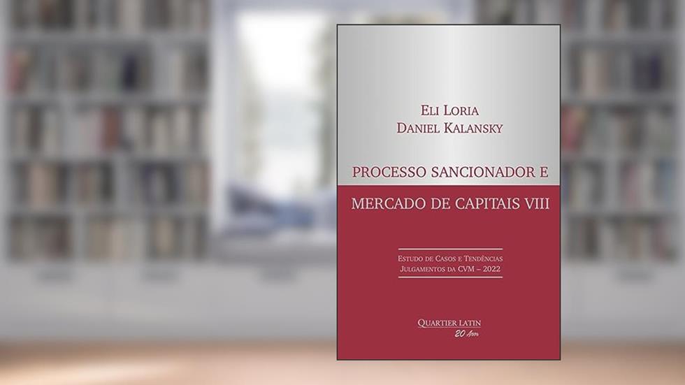 Processo Sancionador e Mercado de Capitais VIII, do autor Eli Loria; Daniel Kalansky