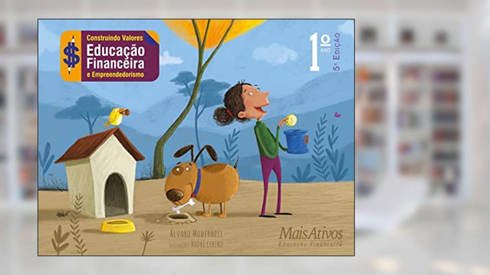 Construindo valores 1º ano - Educação Financeira e Empreededorismo, do autor Álvaro Modernell