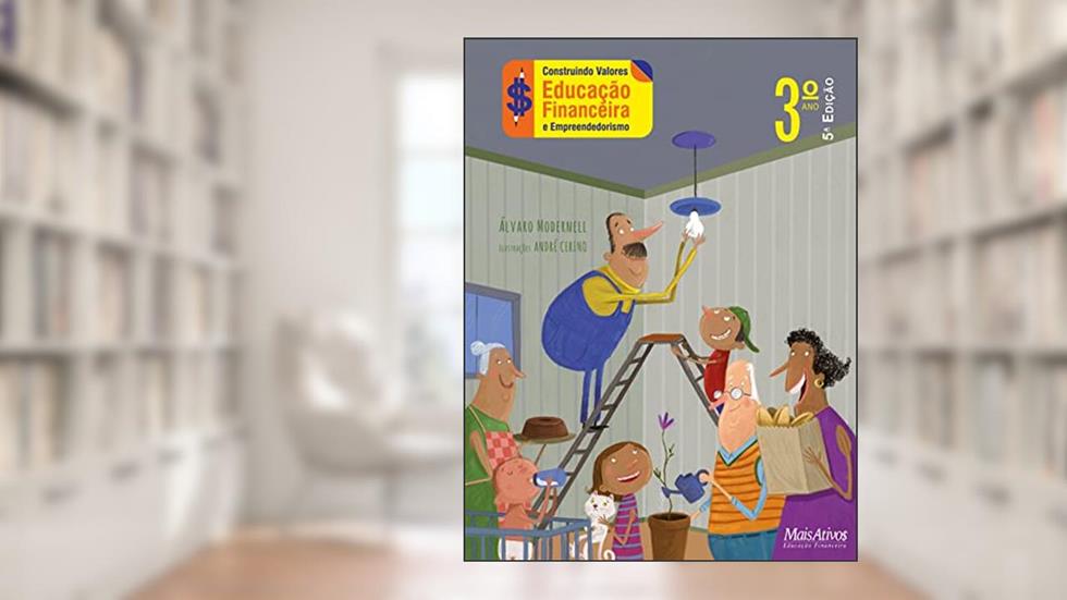 Construindo valores 3º ano - Educação Financeira e Empreededorismo, do autor Álvaro Modernell