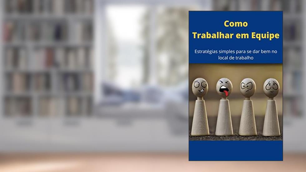 Como Trabalhar em Equipe: Estratégias simples para se dar bem no ambiente de trabalho, do autor Fernando Nogueira