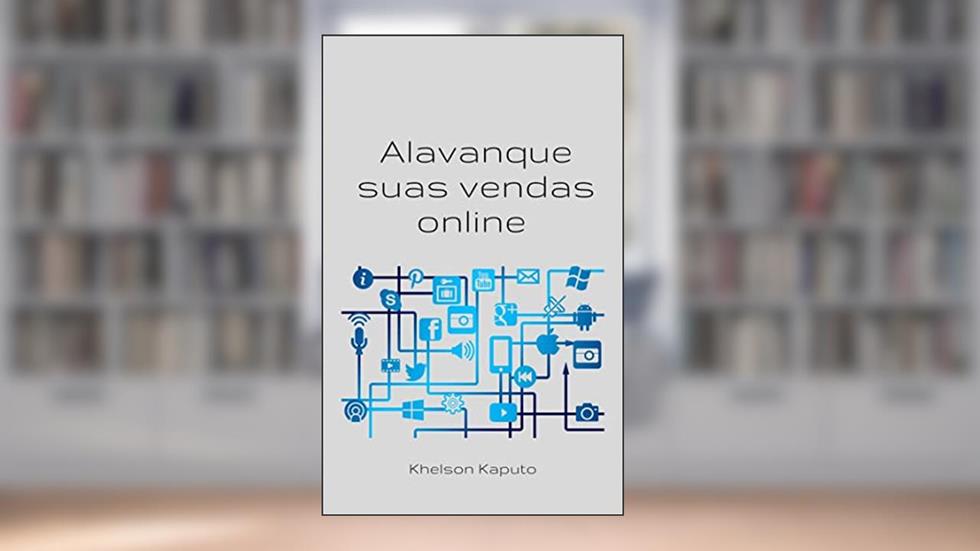 Alavanque seus negócios online, do autor Khelson Kaputo; Khelson Kaputo