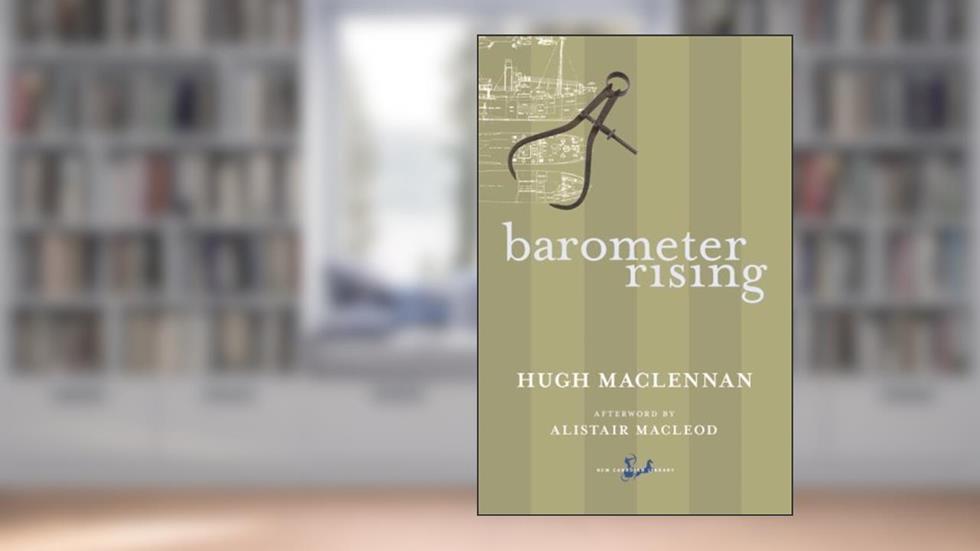 Barometer Rising by Hugh Maclennan (Dec 4 2007), do autor Hugh MacLennan