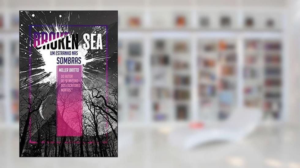 Broken Sea: Um Estranho nas Sombras, do autor Miller Britto