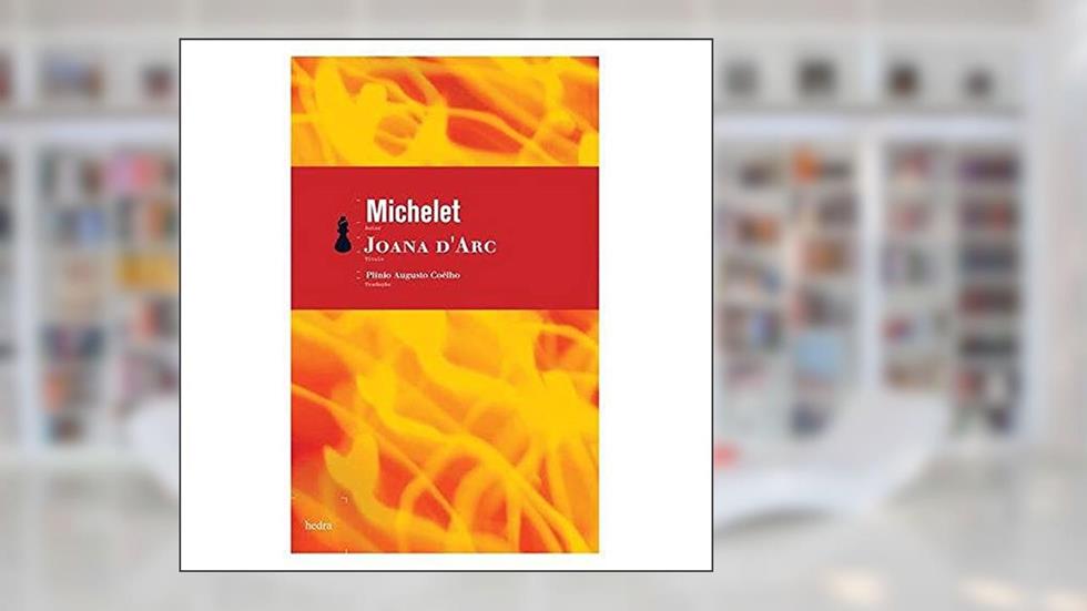 Joana d'Arc, do autor Jules Michelet