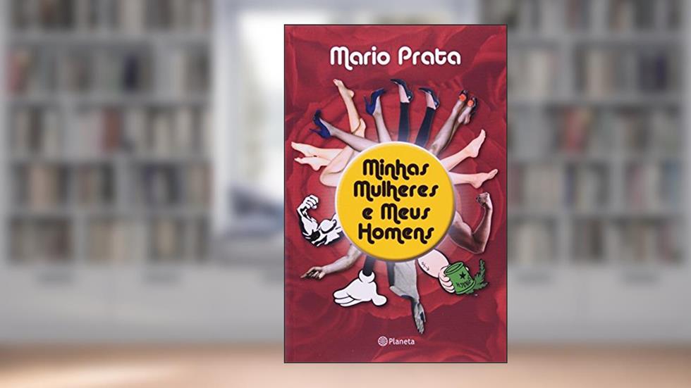 Minhas mulheres e meus homens, do autor Mario Prata