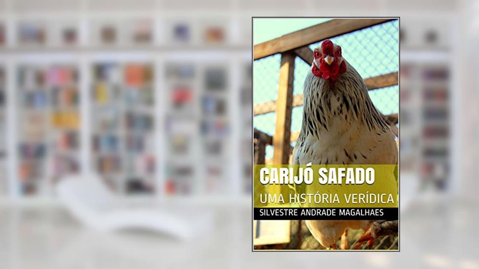 CARIJÓ SAFADO: UMA HISTÓRIA VERÍDICA, do autor silvestre andrade magalhaes