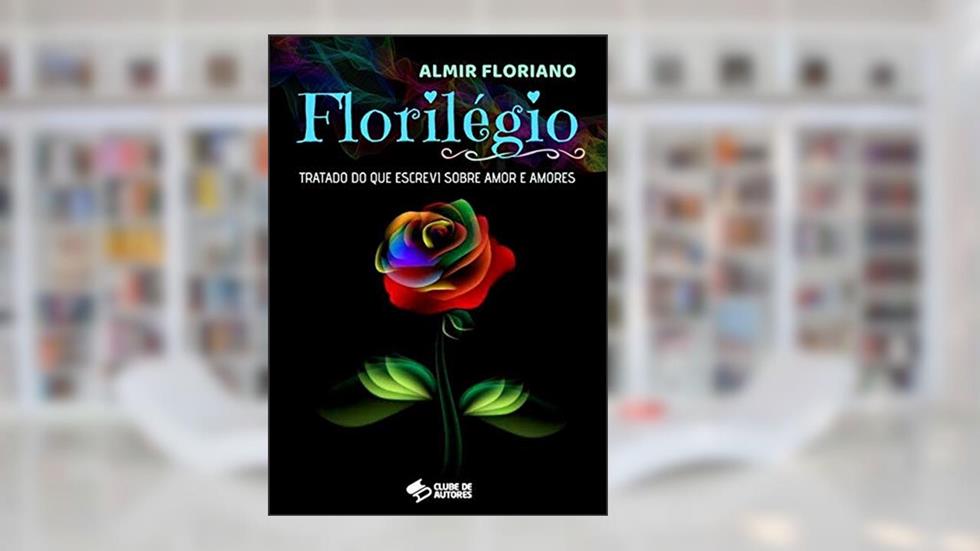 Florilégio, do autor Almir Floriano
