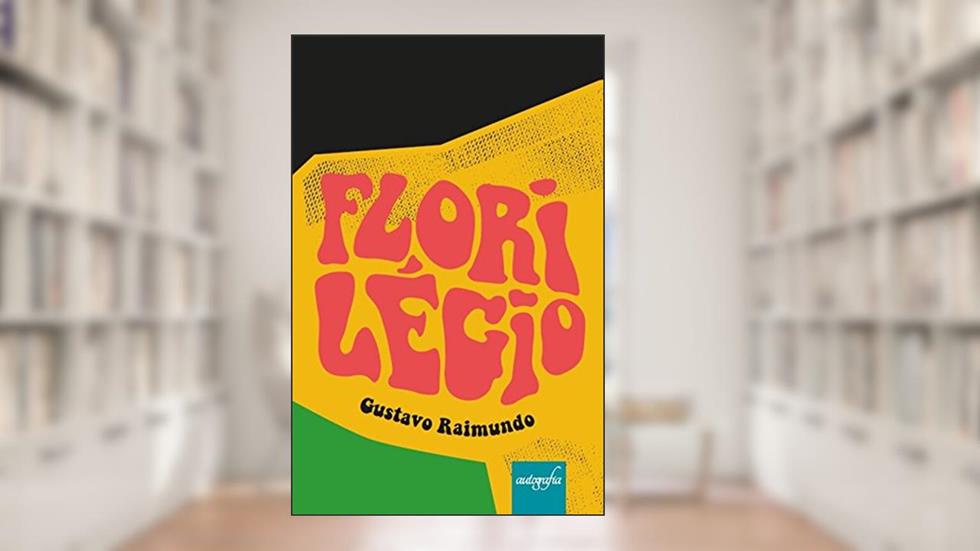 Florilégio, do autor Gustavo Raimundo